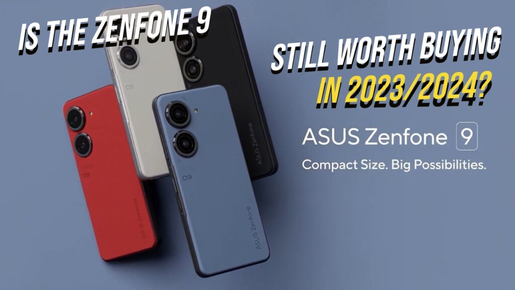 Is the Zenfone 9 Still Worth Buying in 2023/2024? Amazing Specs: 5G, 8GB RAM, Dual SIM, 256GB ROM, and 5.9″ AMOLED Display