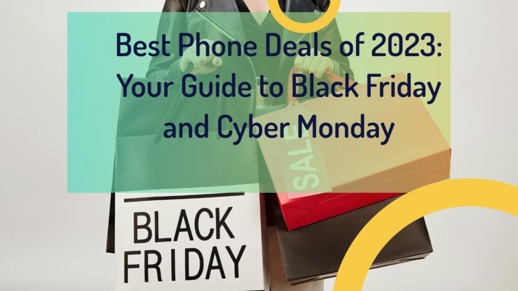 2023 Black Friday Phone Deals: Samsung Cyber Monday Best Black Friday Deals