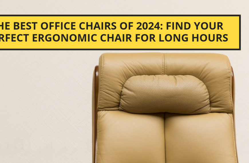 The Best Office Chairs of 2024: Find Your Perfect Ergonomic Chair for Long Hours