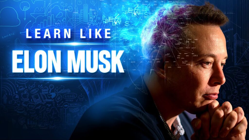 Unleashing the Genius: Understanding Elon Musk’s Learning Strategies