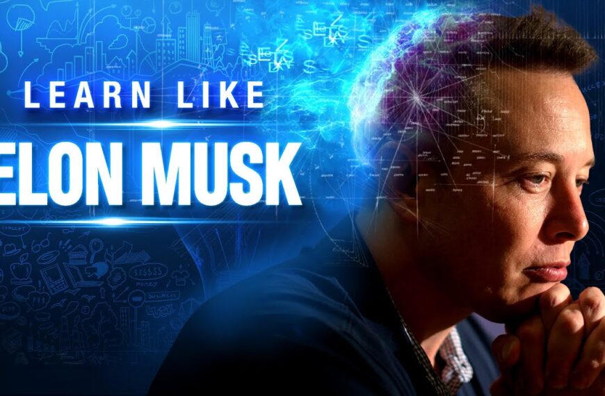 Unleashing the Genius: Understanding Elon Musk’s Learning Strategies